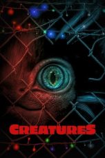 Nonton & Download Film Creatures (2021) Full Movie Streaming