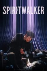 Nonton & Download Film Spiritwalker (2021) Full Movie Streaming