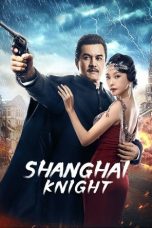 Nonton Streaming Download Film Shanghai Knight (2022) Sub Indo Full Movie