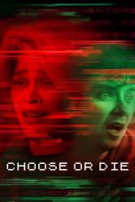 Nonton Streaming Download Film Choose or Die (2022) Sub Indo Full Movie