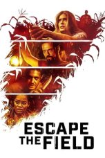 Nonton Streaming Download Film Escape the Field (2022) Sub Indo Full Movie