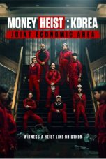 Nonton & Download Money Heist: Korea - Joint Economic Area Season 1 (2022) Full Episode Subtitle Indonesia