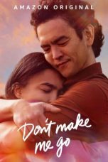 Nonton Streaming Download Film Dont Make Me Go (2022) Sub Indo Full Movie