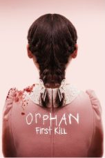 Nonton Streaming Download Film Orphan: First Kill (2022) Sub Indo Full Movie