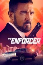 Nonton Streaming Download Film The Enforcer (2022) Sub Indo Full Movie