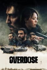 Nonton Streaming Download Film Overdose (2022) Sub Indo Full Movie