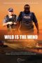 Nonton Streaming Download Film Wild Is the Wind (2022) Sub Indo Full Movie