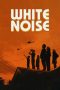 Nonton Streaming Download Film White Noise (2022) Sub Indo Full Movie