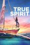 Nonton Streaming Download Film True Spirit (2023) Subtitle Indonesia Full Movie