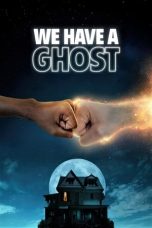 Nonton Streaming Download Film We Have a Ghost (2023) Subtitle Indonesia Full Movie