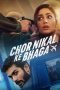 Nonton Streaming Download Film Chor Nikal Ke Bhaga (2023) Subtitle Indonesia Full Movie