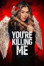 Nonton Streaming Download Film You're Killing Me (2023) Subtitle Indonesia Full Movie