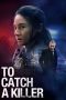 Nonton Streaming Download Film To Catch a Killer (2023) Subtitle Indonesia Full Movie