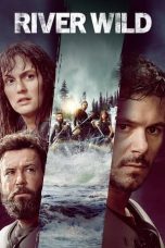 Nonton Streaming Download Film River Wild (2023) Subtitle Indonesia Full Movie