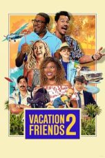 Nonton Streaming Download Film Vacation Friends 2 (2023) Subtitle Indonesia Full Movie