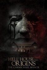 Nonton Streaming Download Film Hell House LLC Origins: The Carmichael Manor (2023) Subtitle Indonesia Full Movie