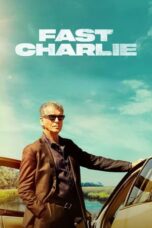 Nonton Streaming Download Film Fast Charlie (2023) Subtitle Indonesia Full Movie